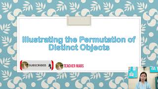 GRADE 10 MATH LESSON Illustrating the Permutation of Distinct Objects [upl. by Nameloc875]