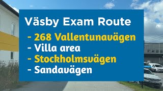 Upplands Väsby Exam Route 268 Vallentuna Stockholmsvägen Villa area Sandavägen [upl. by Trakas250]