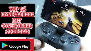 ► Top 15 Handyspiele mit Controller spielbar  Controller  Gamepad unterstützte Smartphone Spiele [upl. by Atsedom]