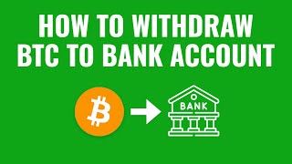 How to Withdraw Bitcoin to Bank Account [upl. by Rehteh]