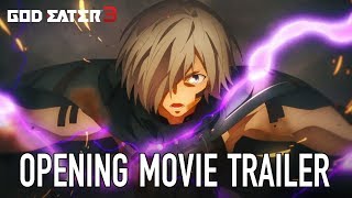 God Eater 3  PS4PC  Opening Movie Trailer [upl. by Martynne]