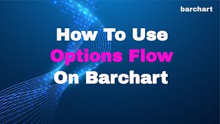 How to Use Options Flow on Barchart [upl. by Noira]