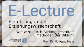 Einführung in die Erziehungswissenschaft  Wie wird durch Bildung gestaltet  Methoden der Bildung [upl. by Dana526]