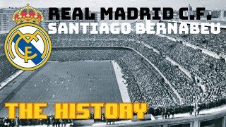 REAL MADRID CF  ESTADIO SANTIAGO BERNABEU  THE HISTORY [upl. by Junie]