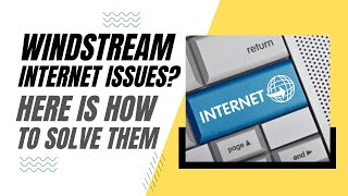 Windstream Internet Problems Here is How To Solve Them [upl. by Ellynn]