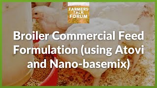 Farmers Talk Forum Broiler Commercial Feed Formulation using Atovi and Nanobasemix [upl. by Acker]