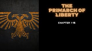 Chapter 115 The Primarch of Liberty [upl. by Ettennig972]