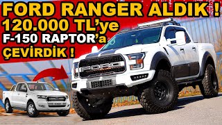 Ford Ranger Aldık  120000 TLye F150 Raptora Çevirdik [upl. by Wenz]