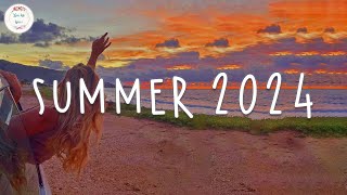 Summer 2024 playlist 🌈 Best summer playlist that youll listen to every summer [upl. by Aivatnohs]