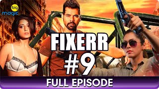 Fixerr  Episode  9  Hindi Crime Web Series  Mahie Gill Karishma Sharma Varun Badola  Zing [upl. by Nailluj176]