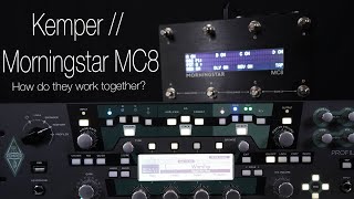 KEMPER W MORNINGSTAR MC8  One Way to Use Them Together [upl. by Aihsyak135]