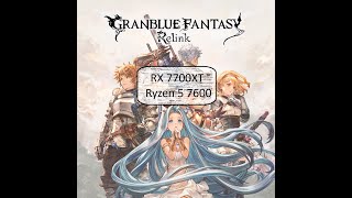 Granblue Fantasy Relink Rx 7700XT Ryzen 5 7600 1080p Max Settings test 120fps locked [upl. by Aulea55]