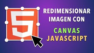 Redimensionar imagen en HTML5 canvas [upl. by Fante811]