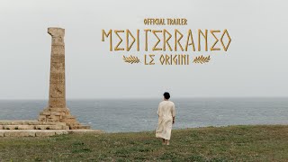 MEDITERRANEO LE ORIGINI  Official Trailer HD [upl. by Essirahs]