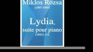 Miklos Rozsa 19071995  quotLydiaquot suite for piano 1941 12 [upl. by Kcirttap]