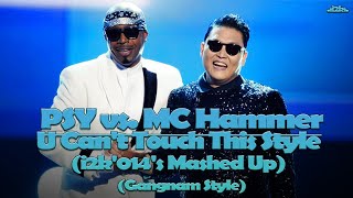 PSY vs MC HammerU Cant Touch This Style i2k014s Mashed Up Gangnam Style [upl. by Pernell]