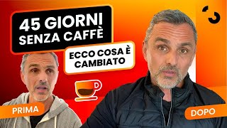 45 giorni senza caffè ecco cosa è successo e come ho fatto  Filippo Ongaro [upl. by Eirena]