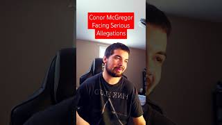 Conor McGregor Facing Serious Allegations [upl. by Gavette]