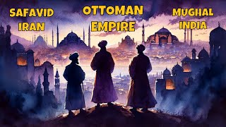 Ottoman Empire Safavid Iran and Mughal India The Gunpowder Empires  A Complete Overview [upl. by Eladnyl196]