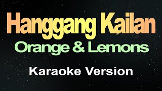 Hanggang Kailan  Orange And Lemons Karaoke [upl. by Barolet777]