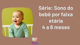 O Sono do Bebê de 4 a 6 meses [upl. by Stoller497]