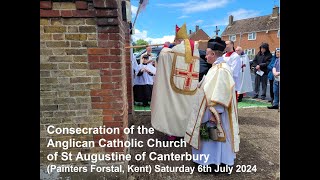 Consecration of Anglican Catholic Church of St Augustine of Canterbury Saturday 6th July 2024 [upl. by Siron]