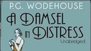 P G Wodehouse 2527 A Damsel In Distress [upl. by Ylremik]