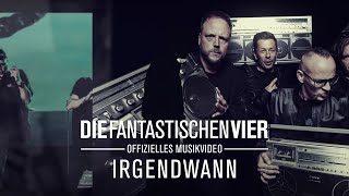 Die Fantastischen Vier – Irgendwann Offizielles Musikvideo [upl. by Kcirddot532]