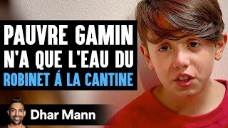 Le Pauvre Gamin Na Que Leau Du Robinet Á La Cantine  Dhar Mann Studios [upl. by Vial]