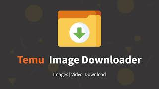 Temu™ Image Downloader [upl. by Fredrika359]