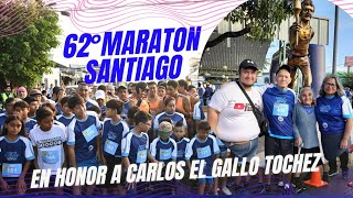 62 MARATÓN SANTIAGO EN HONOR A CARLOS EL GALLO TOCHEZ [upl. by Demaria997]