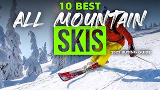 BEST ALL MOUNTAIN SKIS 10 All Mountain Skis 2023 Buying Guide [upl. by Siloa]