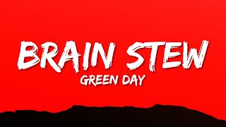 Green Day  Brain Stew Lyrics [upl. by Baiss]