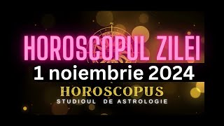 Horoscopul Zilei  1 noiembrie 2024  HOROSCOPUS [upl. by Fabron]