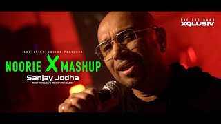 Noorie X Mashup  SANJAY JODHA  XQLUSIV official video 2024 [upl. by Baptista674]