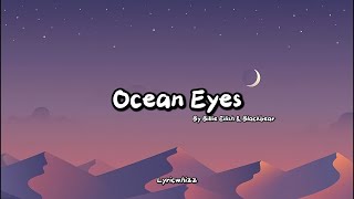 Billie Eilish amp Blackbear  Ocean Eyes Lyrics [upl. by Triley]