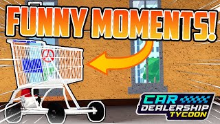 Car Dealership Tycoon FUNNY MOMENTS Compilation  Car Dealership Tycoon  Roblox [upl. by Aiyot]