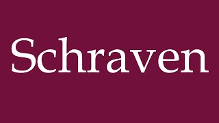 How to Pronounce Schraven Correctly in German [upl. by Loraine]