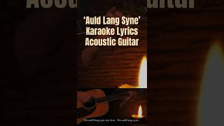 Auld Lang Syne Acoustic Guitar Karaoke Songs with Lyrics [upl. by Pickett]