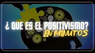 ¿ QUE ES EL POSITIVISMO en minutos [upl. by Weiner]