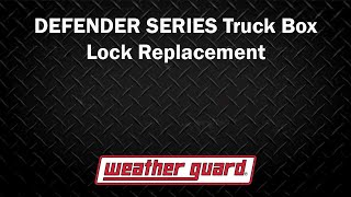 WEATHER GUARD®  Lock Replacement for Defender Series Truck Boxes [upl. by Enyala]