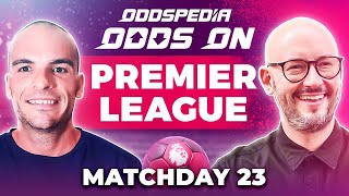 Odds On Premier League Predictions 202324 Matchday 23  Best Football Betting Tips amp Picks [upl. by Leonore]