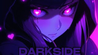 Nightcore  Darkside  Lyrics [upl. by Lyris101]