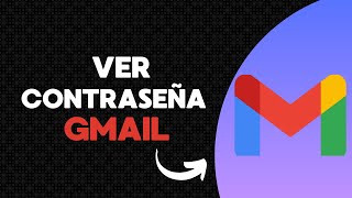 Cómo Ver Mi Contraseña de Gmail [upl. by Draw680]