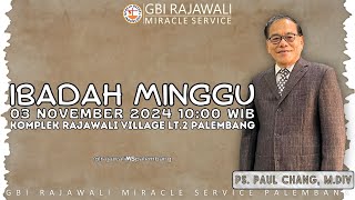 Ibadah 1 GBI Rajawali MS Palembang  03 November 2024  Ps Paul Chang MDiv [upl. by Lorola]