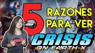 5 Razones para ver el ARROWVERSE CROSSOVER  Crisis on EarthX [upl. by Jolene]