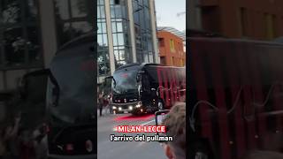 MILANLECCE l’arrivo del PULLMAN rossonero 🔴⚫️  Shorts [upl. by Leboff]