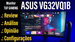 MONITOR ASUS VG32VQ1B TUF Gaming  Review análise opinião e configurações para o SETUP GAMER 🚫 VRR [upl. by Nitsirt]