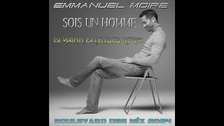 EMMANUEL MOIRE  SOIS UN HOMME DJ YANN EXTENDED REMIX 2024 [upl. by Neuberger]