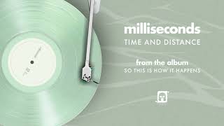 Milliseconds  quotTime and Distancequot Official Audio  Available October 13th [upl. by Nerraj]